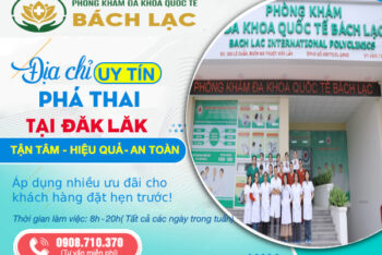 Phá Thai Đắk Lắk Ở Đâu An Toàn? Cơ Sở Phá Thai Đắk Lắk Ra Về Ngay Không Cần Nằm Viện
